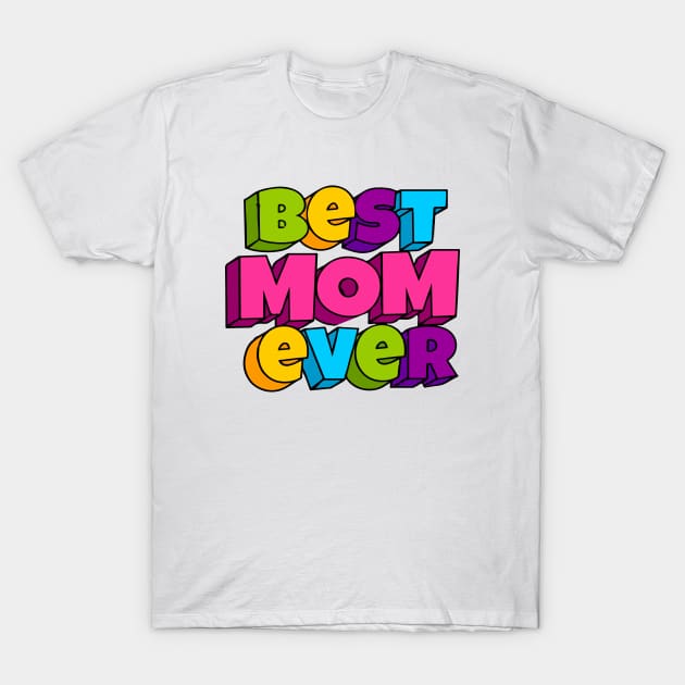 Best Mom Ever T-Shirt by jobieh shop